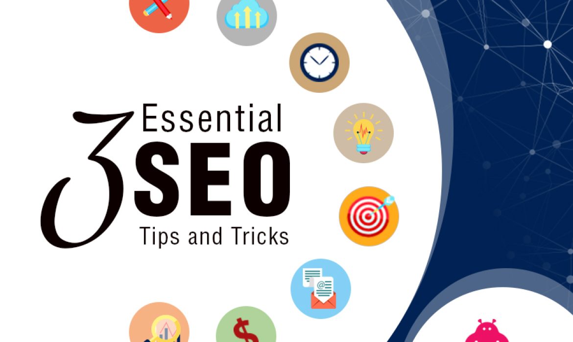 3 ESSENTIAL SEO TIPS AND TRICKS
