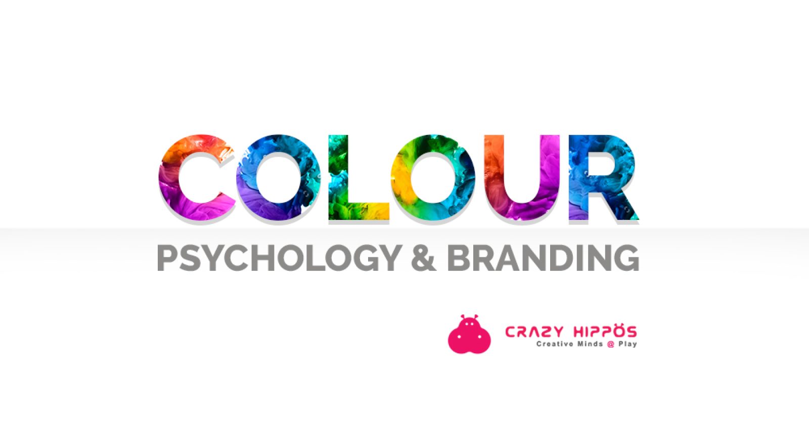 COLOUR PSYCHOLOGY AND BRANDING