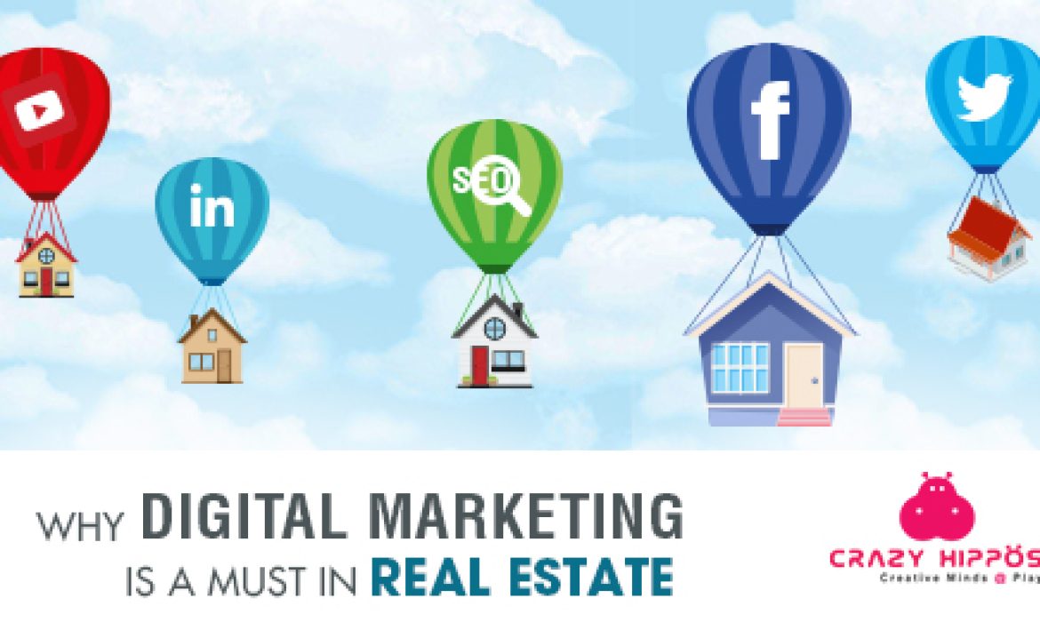 WHY DIGITAL MARKETING IS A MUST IN REAL ESTATE