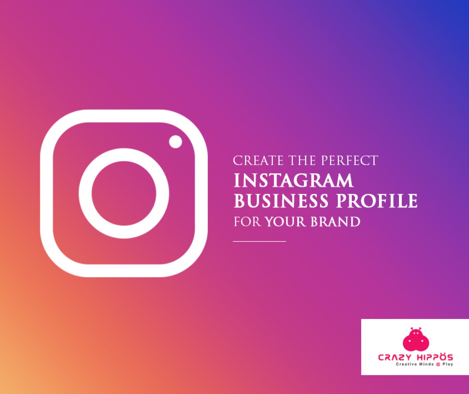 CREATE THE PERFECT INSTAGRAM BUSINESS PROFILE FOR YOUR BRAND