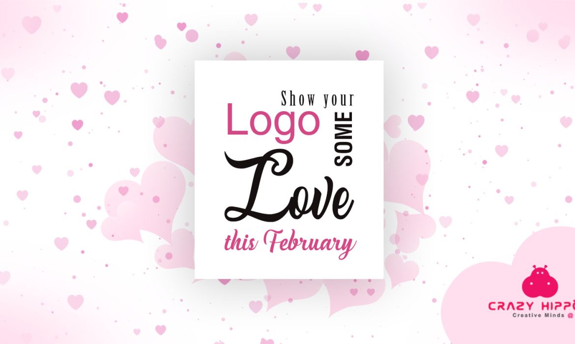 SHOW YOUR LOGO SOME LOVE THIS FEBRUARY