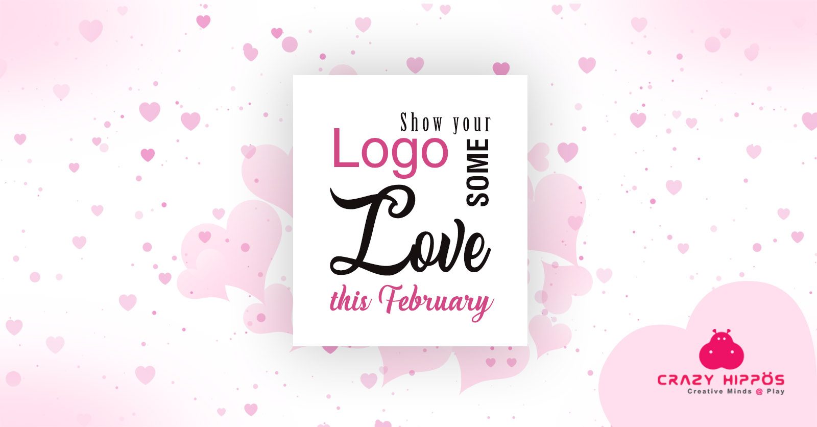 SHOW YOUR LOGO SOME LOVE THIS FEBRUARY