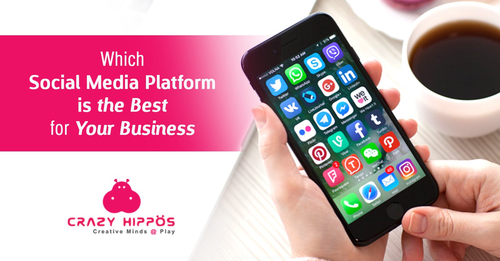 WHICH SOCIAL MEDIA PLATFORM IS THE BEST FOR YOUR BUSINESS